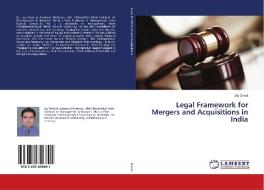 Legal Framework for Mergers and Acquisitions in India di Jay Desai edito da LAP Lambert Academic Publishing