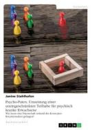 Psycho-Paten. Umsetzung einer uneingeschränkten Teilhabe für psychisch kranke Erwachsene di Janine Stahlhofen edito da GRIN Verlag