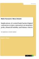 Implications of central bank backed digital currencies (crypto currencies) on monetary policy, financial stability and b di Marko Francesevic, Marco Schuster edito da GRIN Verlag