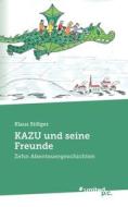 KAZU und seine Freunde di Klaus Stillger edito da united p.c. Verlag
