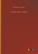 Twelve Years a Slave di Solomon Northup edito da Outlook Verlag