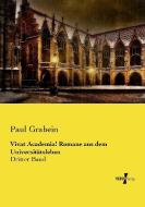 Vivat Academia! Romane aus dem Universitätsleben di Paul Grabein edito da Vero Verlag