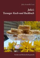 Julia's Teenager Koch- und Backbuch di Julia Annabelle Lenz edito da Books on Demand