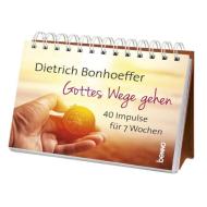 Gottes Wege gehen - Aufstellbuch di Dietrich Bonhoeffer edito da St. Benno Verlag GmbH