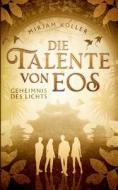 Die Talente von Eos di Mirjam Koller edito da Books on Demand