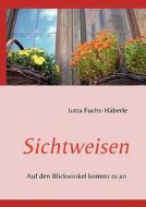Sichtweisen di Jutta Fuchs-Häberle edito da Books on Demand