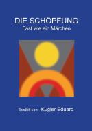 Die Schöpfung di Eduard Kugler edito da Books on Demand