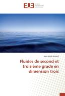 Fluides de second et troisième grade en dimension trois di Jean-Marie Bernard edito da Editions universitaires europeennes EUE