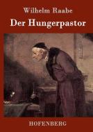 Der Hungerpastor di Wilhelm Raabe edito da Hofenberg