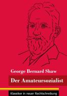 Der Amateursozialist di George Bernard Shaw edito da Henricus - Klassiker in neuer Rechtschreibung