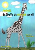 Adelheid, die Giraffe, die nicht groß sein will di Britta Barg edito da Hierophant