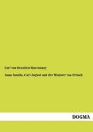 Anna Amalia, Carl August und der Minister von Fritsch di Carl von Beaulieu-Marconnay edito da DOGMA