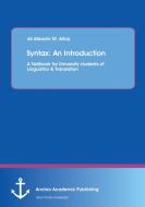 Syntax: An Introduction. A Textbook for University students of Linguistics & Translation di Ali Alhaj edito da Anchor Academic Publishing