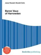 Baron Vaux Of Harrowden edito da Book On Demand Ltd.