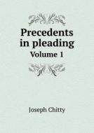 Precedents In Pleading Volume 1 di Joseph Chitty edito da Book On Demand Ltd.
