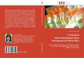 L'industrie pharmaceutique dans l'économie de Porto Rico di Karen L. Orengo Serra edito da Editions universitaires europeennes EUE