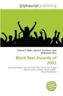 Black Reel Awards Of 2003 edito da Alphascript Publishing
