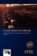 County Routes In California edito da Crypt Publishing