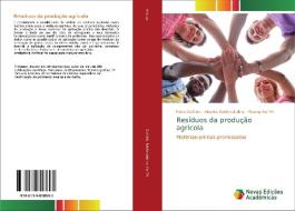 Resíduos da produção agrícola di Elena Gottlieb, Alevtina Rakhmatullina, Phuong Ha Thi edito da Novas Edições Acadêmicas