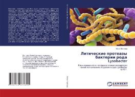 Liticheskie proteazy bakterii roda Lysobacter di Juliya Lapteva edito da LAP Lambert Academic Publishing