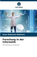 Forschung in der Informatik di Esam Mohamed Abdelaziz edito da Verlag Unser Wissen