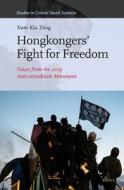 Hongkongers' Fight for Freedom: Voices from the 2019 Anti-Extradition Movement. di Nam Kiu Tsing edito da BRILL ACADEMIC PUB