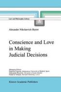 Conscience and Love in Making Judicial Decisions di Alexander Nikolaevich Shytov edito da Springer Netherlands