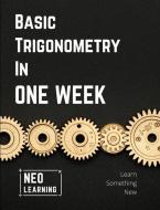 BASIC TRIGONOMETRY IN ONE WEEK: WITH AN di VINEETH REMANAN edito da LIGHTNING SOURCE UK LTD