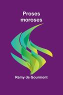 Proses moroses di Remy De Gourmont edito da Alpha Edition