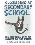 Succeeding at Secondary School: An Essential Guide for Students and Their Parents di Martin Adams edito da Ambient Publishing