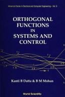 Orthogonal Functions In Systems And Control di K. B. Datta, B. M. Mohan edito da World Scientific Publishing Co Pte Ltd