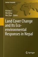 Land Cover Change and Its Eco-environmental Responses in Nepal edito da Springer Singapore