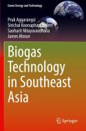 Biogas Technology in Southeast Asia di Pruk Aggarangsi, Sirichai Koonaphapdeelert, Saoharit Nitayavardhana, James Moran edito da Springer