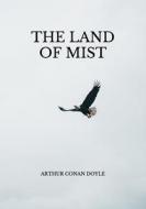 The Land Of Mist di Doyle Arthur Conan Doyle edito da Independently Published