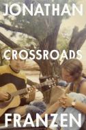 Crossroads di Jonathan Franzen edito da HarperCollins Publishers