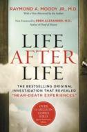 Life After Life: The Bestselling Original Investigation That Revealed "near-Death Experiences" di Raymond Moody edito da HARPER ONE