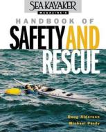 Sea Kayaker Magazine's Handbook of Safety and Rescue di Doug Alderson, Michael Pardy edito da McGraw-Hill Education - Europe