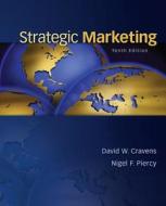 Strategic Marketing di David W. Cravens, Nigel Piercy edito da Mcgraw-hill Education - Europe