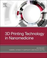 3D Printing Technology in Nanomedicine di Nabeel Ahmad edito da ELSEVIER
