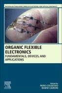 Organic Flexible Electronics: Fundamentals, Devices, and Applications edito da WOODHEAD PUB