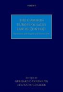 The Common European Sales Law in Context: Interactions with English and German Law di Gerhard Dannemann, Stefan Vogenauer edito da OXFORD UNIV PR
