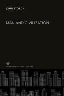 Man and Civilization di John Storck edito da Columbia University Press