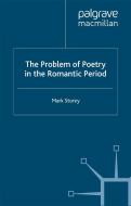 The Problem of Poetry in the Romantic Period di M. Storey edito da SPRINGER NATURE