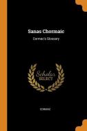 Sanas Chormaic di Cormac edito da Franklin Classics Trade Press