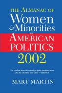 The Almanac Of Women And Minorities In American Politics 2002 di Mart Martin edito da Taylor & Francis Ltd