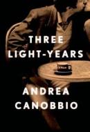 Three Light-Years di Andrea Canobbio edito da Farrar Straus Giroux