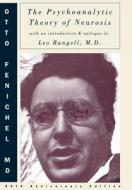 The Psychoanalytic Theory of Neurosis di Otto Fenichel, Leo Rangell edito da W W NORTON & CO