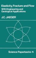 Elasticity, Fracture and Flow di J. C. Jaeger edito da Springer Netherlands