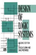 Design of Logic Systems di David Protheroe Douglas Lewin edito da Springer