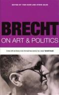 Brecht on Art and Politics di Bertolt Brecht edito da Bloomsbury Publishing PLC